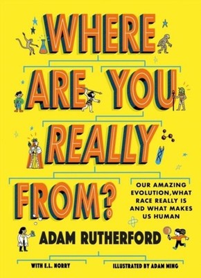 Where Are You Really From? Adam Rutherford