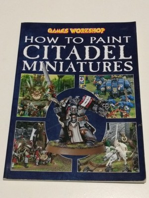 Games Workshop How to Paint Citadel Miniatures 2003 - Guter Zustand