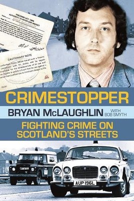 Crimestopper: Fighting Crime on Scotland's Streets by Bryan McLaughlin (English)