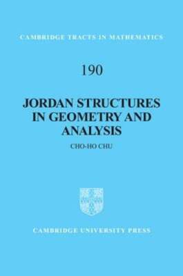 Jordan Structures in Geometry and Analysis by Cho-Ho Chu: New