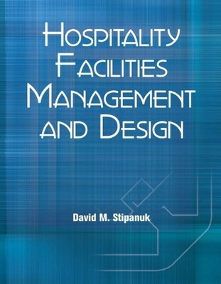 HOSPITALITY FACILITIES MANAGEMENT AND DESIGN WITH ANSWER By David M. Stipanuk