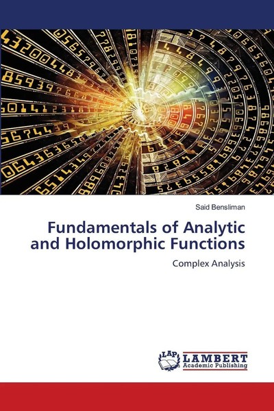 Said Bensliman | Fundamentals Of Analytic And Holomorphic Functions | Buch-image