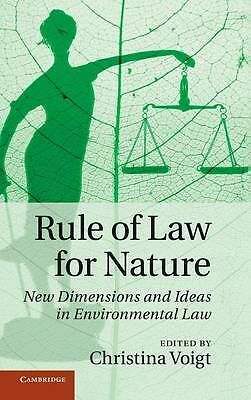 Rule of Law for Nature New Dimensions and Ideas in Environmental Law Voigt