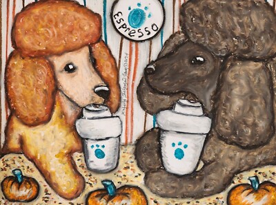 POODLE Drinking Pumpkin Spice Latte 8 x 10 Dog Art Print Signed by Artist KSams