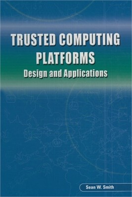 Trusted Computing Platforms: Design and Applications (Paperback or Softback)