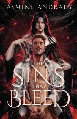 The Sins That Bleed: A Dark Modern Gothic Romance by Jasmine Andrady Paperback B