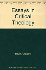 Essays in Critical Theology Paperback Gregory Baum