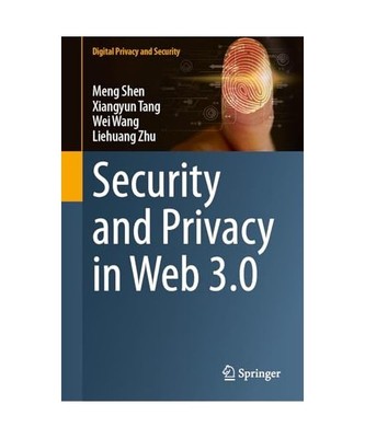 Security and Privacy in Web 3.0 (Digital Privacy and Security), Shen, Meng; Tang