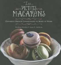 Les Petits Macarons: Colorful French Confections to Make at Home - GOOD