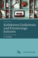 Astrid Erll Kollektives GedäChtnis Und Erinnerungskulturen
