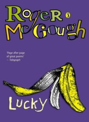Lucky: A Book of Poems (Puffin poetry),Roger McGough, Sally Kind