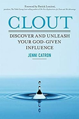Clout : Discover and Unleash Your God-Given Influence Hardcover J