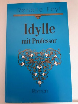 Idylle mit Professor-Renate Feyl-Roman-Buchclub 65-Neues Leben-1988-244 Seiten