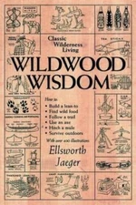 Wildwood Wisdom - Paperback By Jaeger, Ellsworth - VERY GOOD