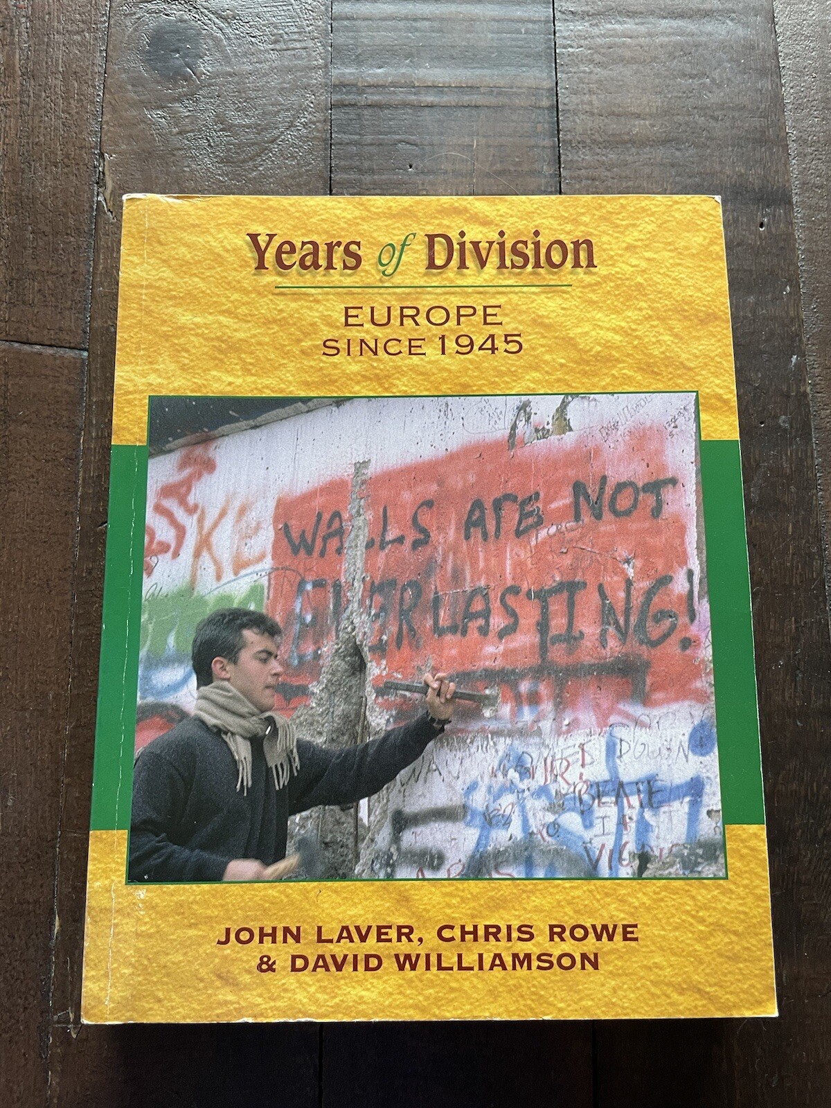 Years of Division Europe since 1945 PB John Laver, Chris Rowe, David Williamson