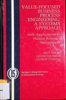 Value-Focused Business Process Engineering : a Systems Approach: with Applicatio