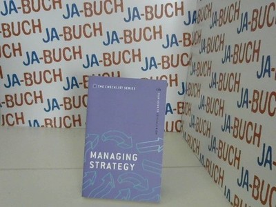 Managing Strategy: Your guide to getting it right (The Checklist Series: Step by