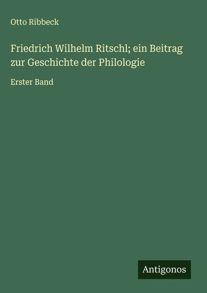 Otto Ribbeck | Friedrich Wilhelm Ritschl; Ein Beitrag Zur Geschichte Der...-image