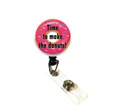 Funny ID Nurse RN Retractable Badge Reels ID Holder - Time To Make The Donuts