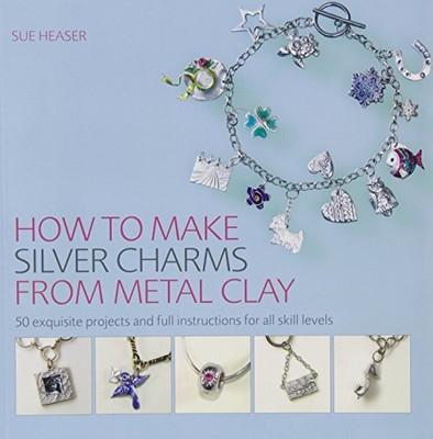 How to Make Silver Charms from Metal Clay, Sue Heaser