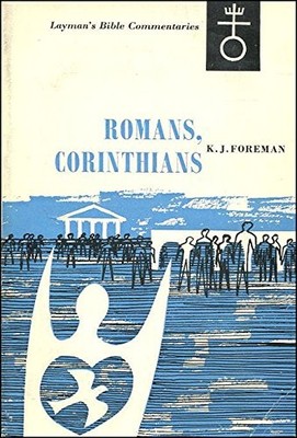 Romans, I & II Corinthians - Foreman, K.J.