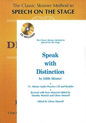 Speak with Distinction: The Classic Skinner Method to Speech on the Stage