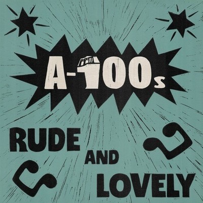 A-100s - Rude And Lovely (Vinyl LP) [PRE-ORDER]