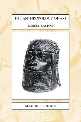 The Anthropology of Art Layton Paperback Cambridge University Press 2e