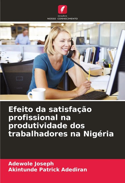 Adewole Joseph (U. A.) | Efeito Da SatisfaçãO Profissional Na Produtividade...-image