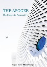 The Apogee: The Future in Perspective by Michel Granger [Paperback]