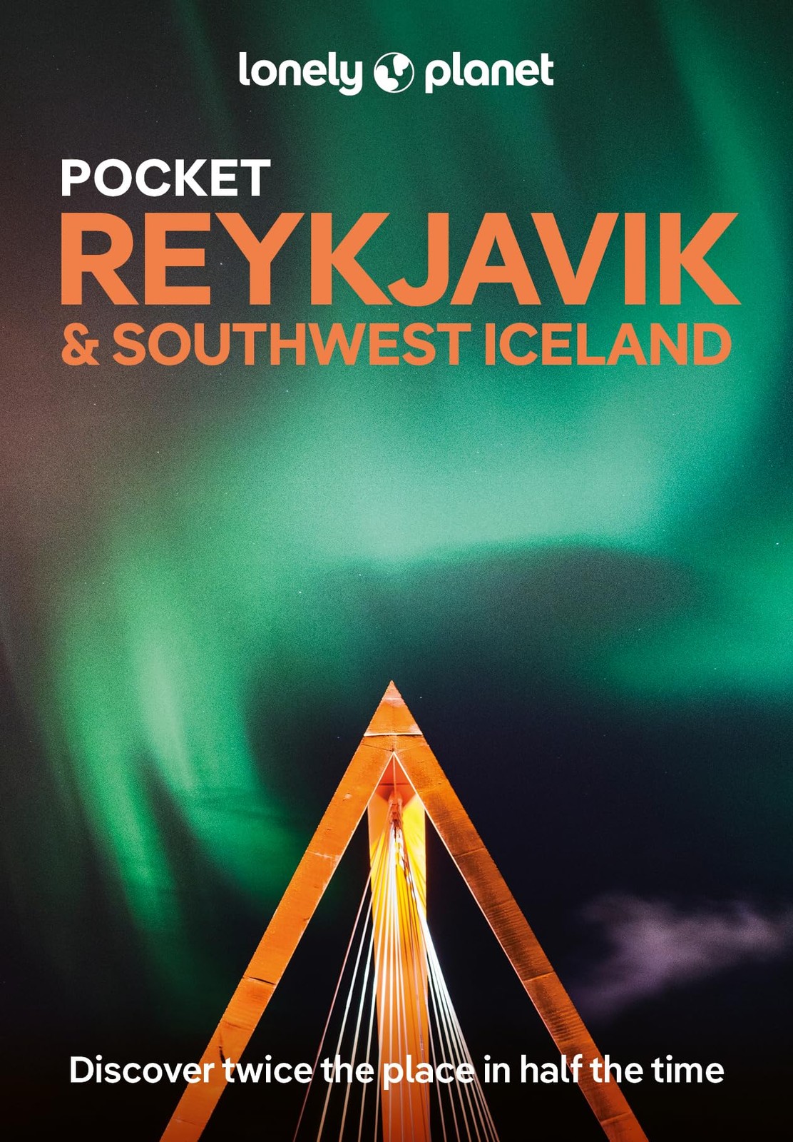 Lonely Planet Pocket Reykjavik & Southwest Iceland: discover twice the place in