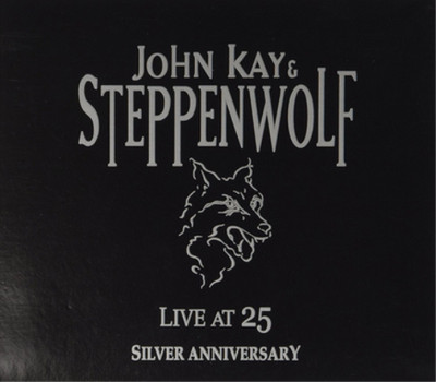 John Kay and Steppenwolf Live at 25 - Silver Anniversary (CD) Album