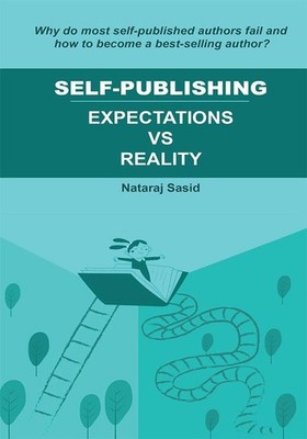 Self Publishing : Expectations vs Reality   Sasid Nataraj, Paperback, Brand New