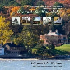 Grounds for Knowledge: A Guide to Cold Spring Harbor Laboratorys La - VERY GOOD