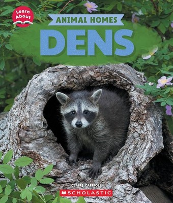 Dens (Learn About: Animal Homes) Hardcover by Claire Caprioli