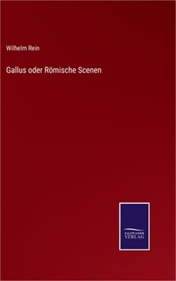 Gallus oder R�mische Scenen (Hardback or Cased Book)
