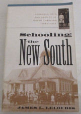 Schooling the New South by James L. Leloudis (1996, Trade Paperback)