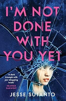 I�m Not Done With You Yet: The new gripping psychological thriller about friends
