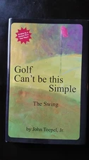 Golf Can't be this Simple: The Swing