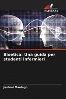 Jestoni Maniago | Bioetica: Una Guida Per Studenti Infermieri | Taschenbuch