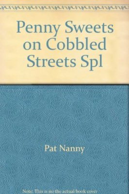 Penny Sweets on Cobbled Streets Spl By Pat Nanny
