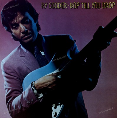 Ry Cooder - Bop Till You Drop LP 1979 (VG+/VG+) '