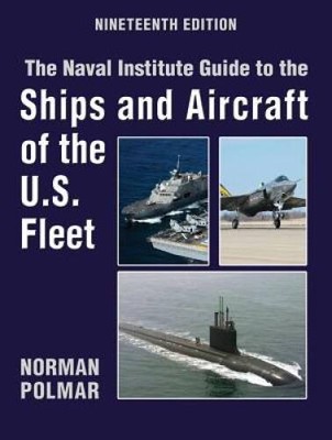 The Naval Institute Guide to Ships and Aircraft of the U.S. Fleet, 19th E - GOOD