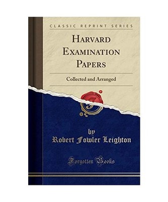 Harvard Examination Papers: Collected and Arranged [Classic Reprint]: Collected 