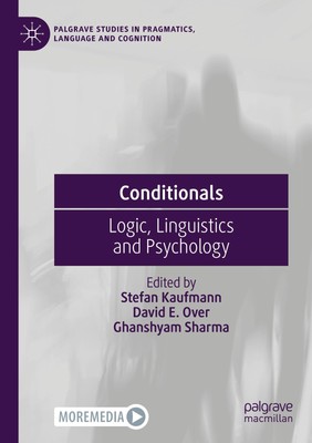 Conditionals Logic, Linguistics and Psychology Stefan Kaufmann (u. a.) Buch xv