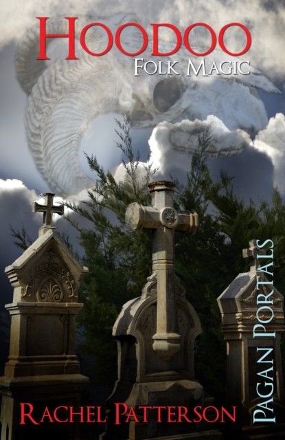 Pagan Portals – Hoodoo – Folk Magic by Rachel Patterson (Paperback Book)