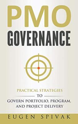 PMO Governance: Practical Strategies to Govern Portfolio, Program, and ...