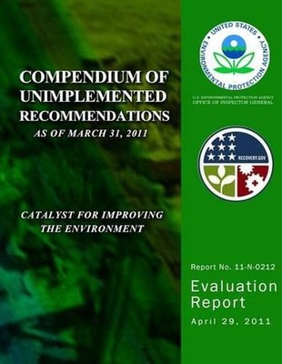 Compendium of Unimplemented Recommendations as of March 31, 2011 by U.S. Environ
