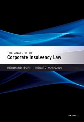 The Anatomy of Corporate Insolvency Law by Reinhard Bork Paperback Book
