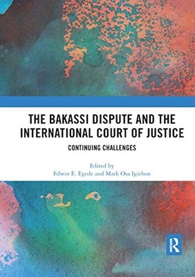 The Bakassi Dispute and the International Court of Justice: Continuing Challeng